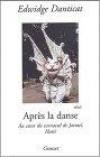Couverture du livre Apres la danse : au coeur du carnaval de Jacmel, Haiti