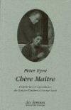 Couverture du livre Chere maitre : d'apres la correspondance de George Sand et Gustave Flaubert