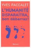 Couverture du livre L'humanite disparaitra, bon debarras !