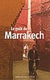 Couverture du livre Le gout de Marrakech
