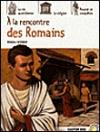 Couverture du livre A la rencontre des Romains