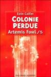 Couverture du livre Artemis Fowl. Volume 5, Colonie perdue