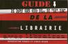 Couverture du livre Guide insolite de la librairie avec libraires