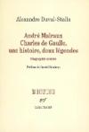 Couverture du livre Andre Malraux, Charles de Gaulle, une histoire, deux legendes : biographie croisee