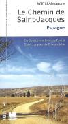 Couverture du livre Le chemin de Saint-Jacques, Espagne : de Saint-Jean-Pied-de-Port a Saint-Jacques-de-Compostelle