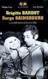 Couverture du livre Brigitte Bardot, Serge Gainsbourg : la veritable histoire de Bonnie & Clyde